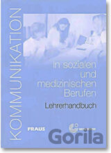 Kommunikation in sozialen und medizinischen Berufen - Lehrerhanbuch