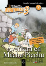 Colección Aventuras para 3/A1: Aventura en Machu Picchu + Free audio download (book 6)
