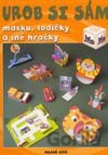 Urob si sám - masku, lodičky a iné hračky