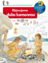 Objevujeme dobu kamennou