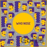 Who nose