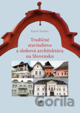 Tradičné staviteľstvo a slohová architektúra na Slovensku