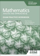 Exam Practice Workbook for Mathematics for the IB Diploma: Analysis and approaches SL