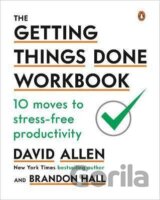The Getting Things Done Workbook : 10 Moves to Stress-Free Productivity