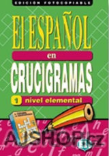 El espaňol en crucigramas 1: Elemental/fotocopiable