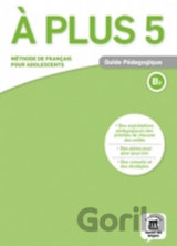 A plus! 5 (B2) – Guide pédagogique