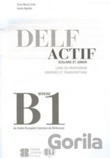 DELF Actif B1: Scolaire - Guide du professeur