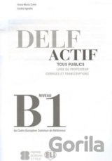DELF Actif B1: Tous Publics - Guide du professeur