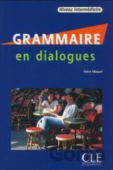 Grammaire En Dialogues: Niveau Intermediaire