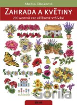 Zahrada a květiny. 200 motivů pro křížkové vyšívání