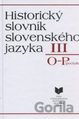 Historický slovník slovenského jazyka III (O - P (pochytka))