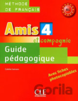 Amis et compagnie 4 B1: Guide pédagogique