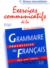 Exercices communicatifs de la grammaire progressive: Intermédiaire - Livre