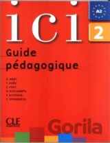 Ici 2/A2 Guide pédagogique