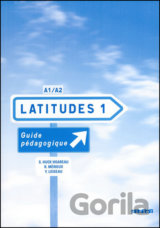 Latitudes 1: A1/A2 - Guide pédagogique