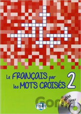 Le francais par les mots croisés 2 + CD-ROM