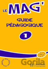 Le Mag´ 1 (A1): Guide pédagogique
