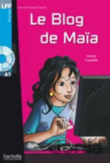 Lire et Francais Facile A1: Le blog de Maia + CD