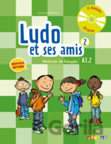 Ludo et ses amis 2 A1.2: Méthode de français+CD