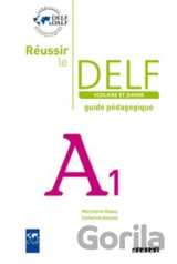 Réussir le DELF A1: Scolaire et Junior: Guide pédagogique