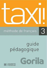 Taxi! 3 B1: Guide pédagogique