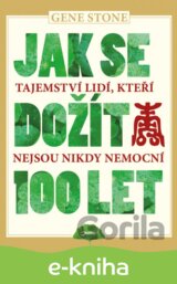Jak se dožít 100 let