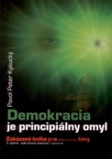 Demokracia je principiálny omyl 3.doplnené a upravené vydanie
