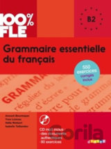 100% FLE  Grammaire essentielle du francais B2: Livre + CD