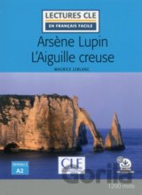 Arsene Lupin l´aiguille creuse - Niveau 2/A2 - Lecture CLE en français facile - Livre + Audio téléchargeable