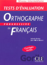 Orthographe progressive du francais: Intermédiaire Tests d´évaluation