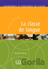 Techniques et pratiques de classe: La classe de langue - Livre, Nouvelle édition
