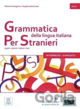 Grammatica della lingua italiana per stranieri B1/B2- intermedio - avanzato: regole - esercizi - letture - test