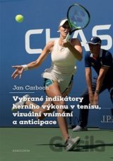 Vybrané indikátory herního výkonu v tenisu, vizuální vnímání a anticipace