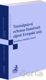 Trestněprávní ochrana finančních zájmů Evropské unie