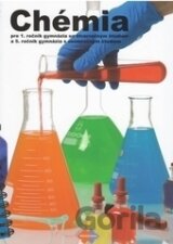 Chémia pre 1. ročník gymnázia so štvorročným štúdiom a 5. ročník gymnázia s osemročným štúdiom