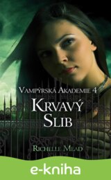 Vampýrská akademie 4: Krvavý slib