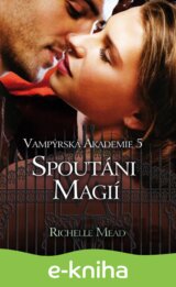 Vampýrská akademie 5: Spoutáni magií
