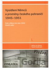 Vysídlení Němců a proměny českého pohraničí 1945–1951