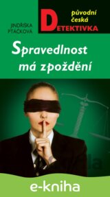 Spravedlnost má zpoždění