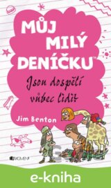 Můj milý deníčku – Jsou dospělí vůbec lidi?