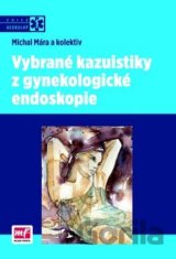 Vybrané kazuistiky z gynekologické endoskopie