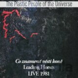 Plastic People of the Universe: Co znamená vésti koně, Live 1981