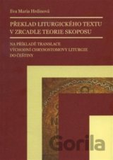 Překlad liturgického textu v zrcadle teorie skoposu (Eva Maria Hrdinová)