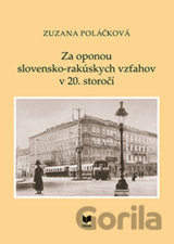 Za oponou slovensko-rakúskych vzťahov v 20. storočí