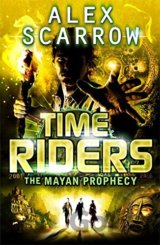 Time Riders: The Mayan Prophecy