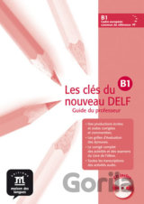Les clés du Nouveau DELF B1 – Guide pedag. + CD