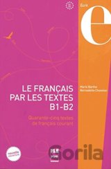 Le Français par les textes B1-B2. Kursbuch