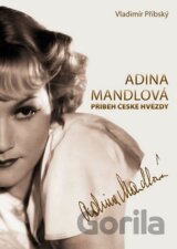Adina Mandlová - Příběh české hvězdy