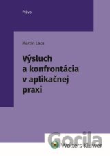 Výsluch a konfrontácia v aplikačnej praxi