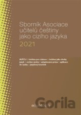 Sborník Asociace učitelů češtiny jako cizího jazyka 2021